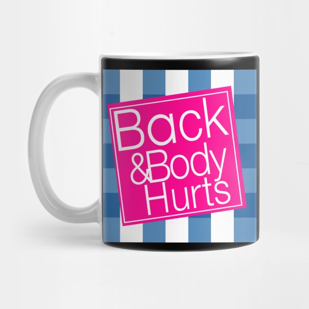 Back & Body Hurts by Litehouse Tees